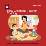 Transform Lives with Early Childhood Teacher Training at the International College of Teachers and Trainers